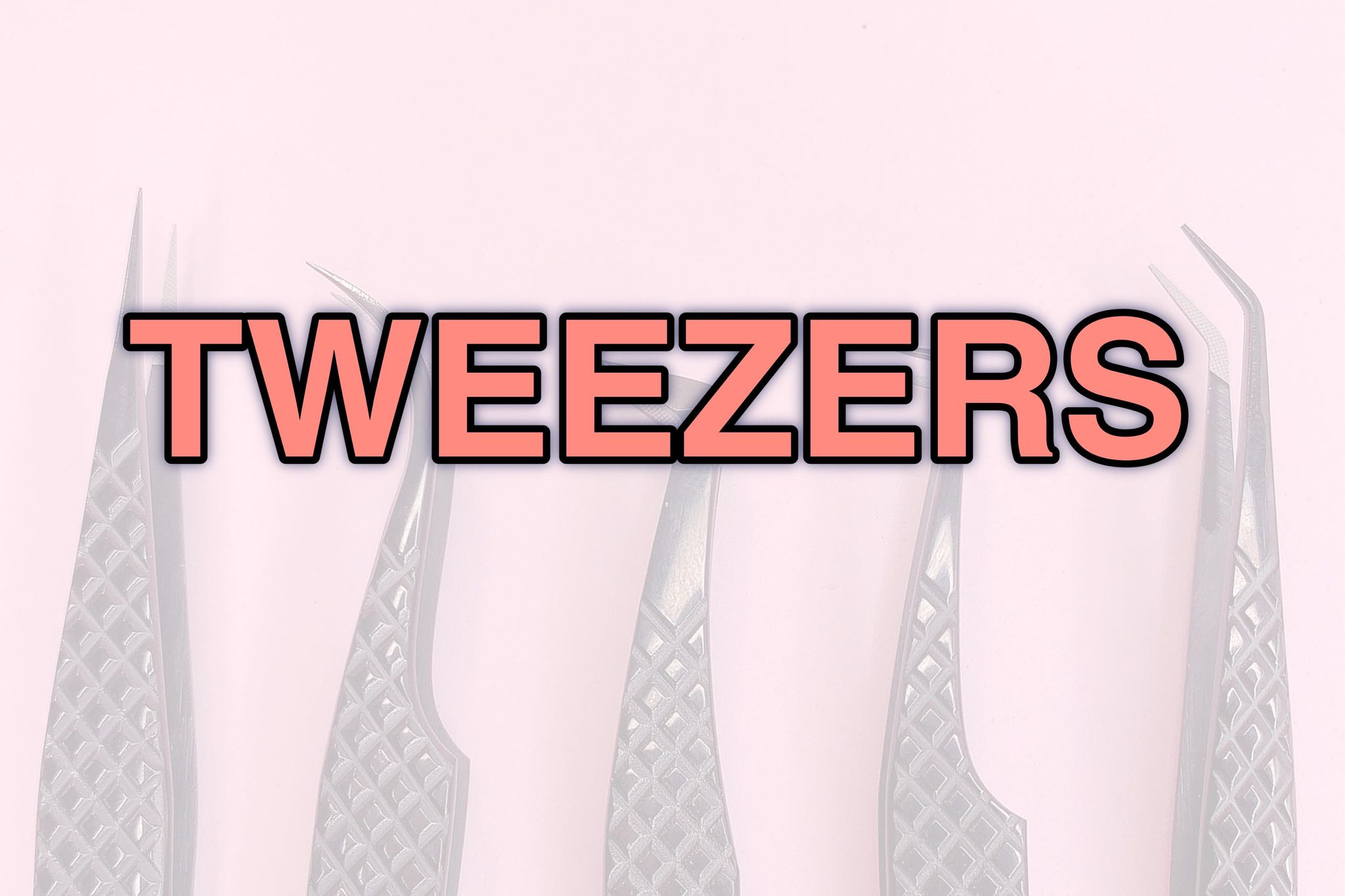 TWEEZERS